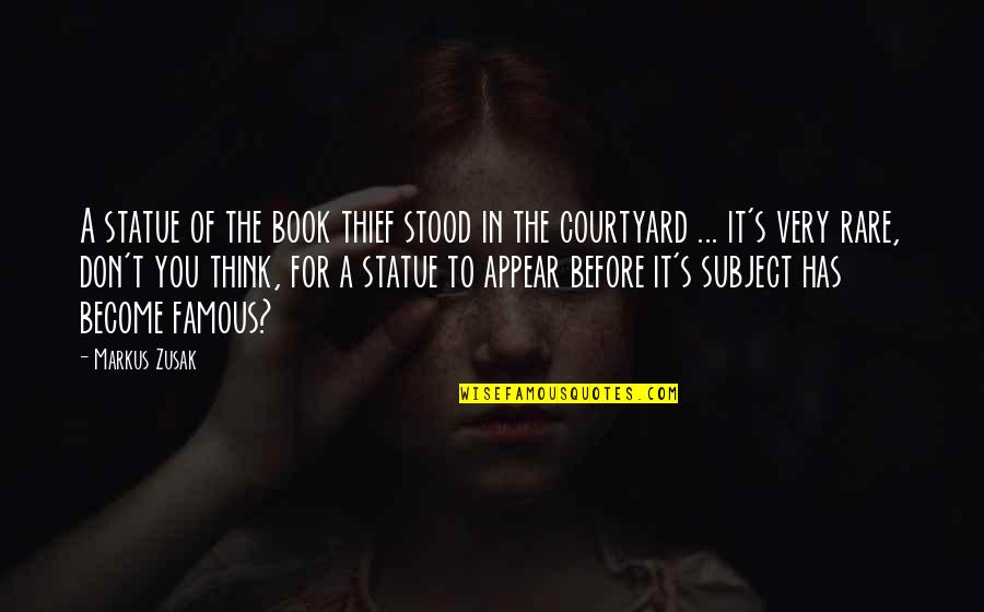 Famous A.a. Quotes By Markus Zusak: A statue of the book thief stood in