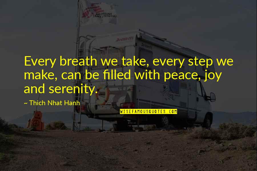 Famous Adaptation Quotes By Thich Nhat Hanh: Every breath we take, every step we make,