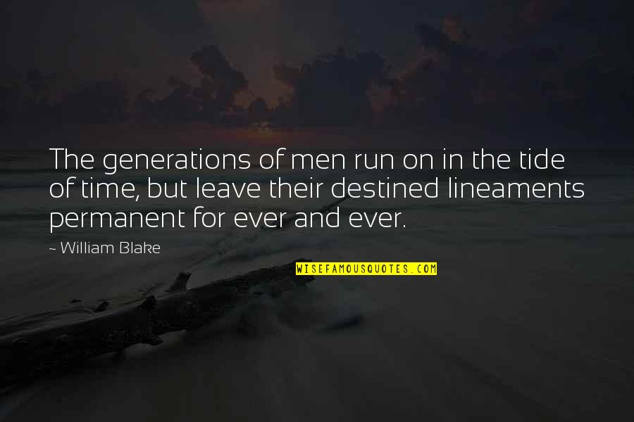 Famous Ambition Quotes By William Blake: The generations of men run on in the