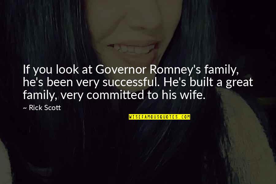 Famous Baltimore Quotes By Rick Scott: If you look at Governor Romney's family, he's