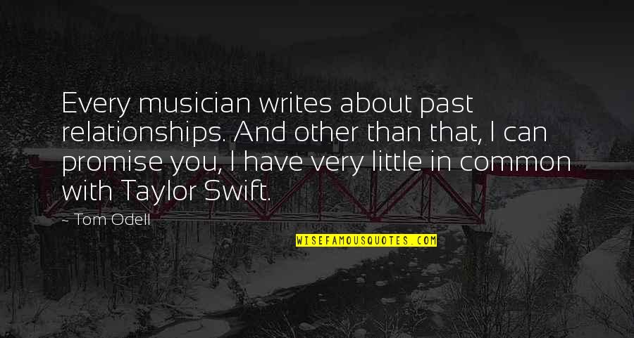 Famous Barbara Marx Hubbard Quotes By Tom Odell: Every musician writes about past relationships. And other