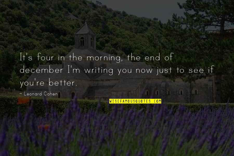 Famous Blue Quotes By Leonard Cohen: It's four in the morning, the end of