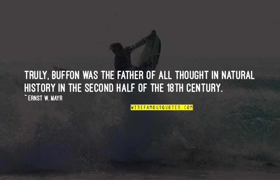 Famous Bruce Banner Quotes By Ernst W. Mayr: Truly, Buffon was the father of all thought