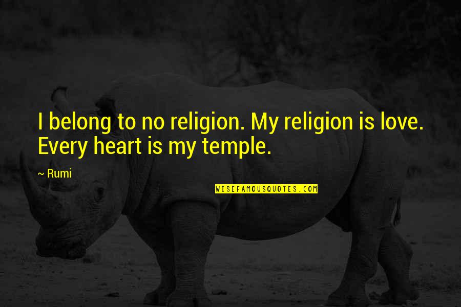 Famous Celebrity Picture Quotes By Rumi: I belong to no religion. My religion is