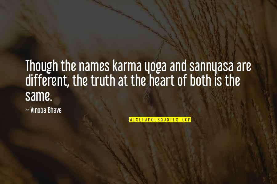 Famous Chris Stevens Quotes By Vinoba Bhave: Though the names karma yoga and sannyasa are