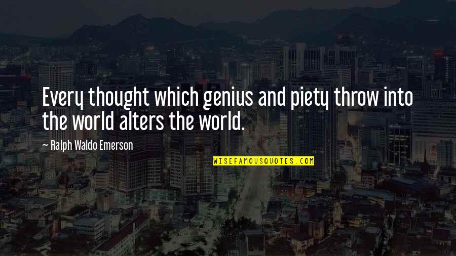 Famous Computer Engineering Quotes By Ralph Waldo Emerson: Every thought which genius and piety throw into