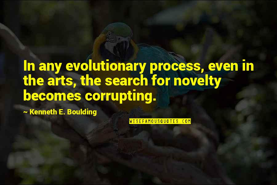 Famous Criminal Law Quotes By Kenneth E. Boulding: In any evolutionary process, even in the arts,