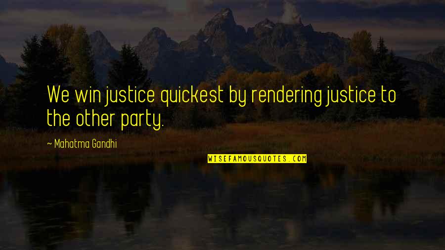 Famous Greg Boyd Quotes By Mahatma Gandhi: We win justice quickest by rendering justice to