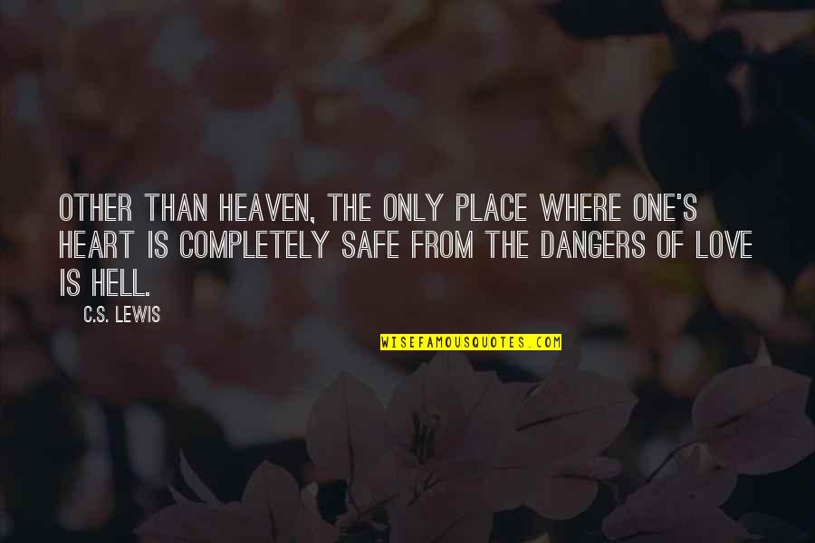 Famous Huddle Quotes By C.S. Lewis: Other than heaven, the only place where one's