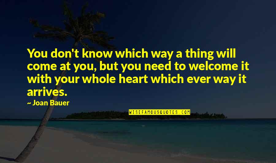 Famous Inner Voice Quotes By Joan Bauer: You don't know which way a thing will