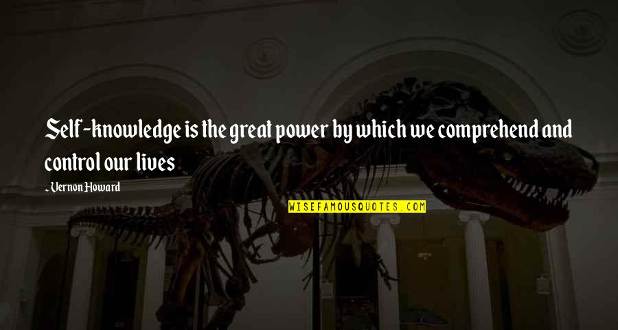 Famous Inventions Quotes By Vernon Howard: Self-knowledge is the great power by which we