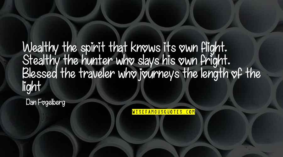 Famous Mingle Quotes By Dan Fogelberg: Wealthy the spirit that knows its own flight.