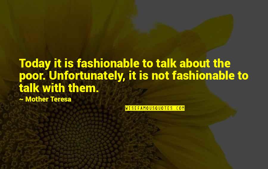Famous Nigel Thornberry Quotes By Mother Teresa: Today it is fashionable to talk about the