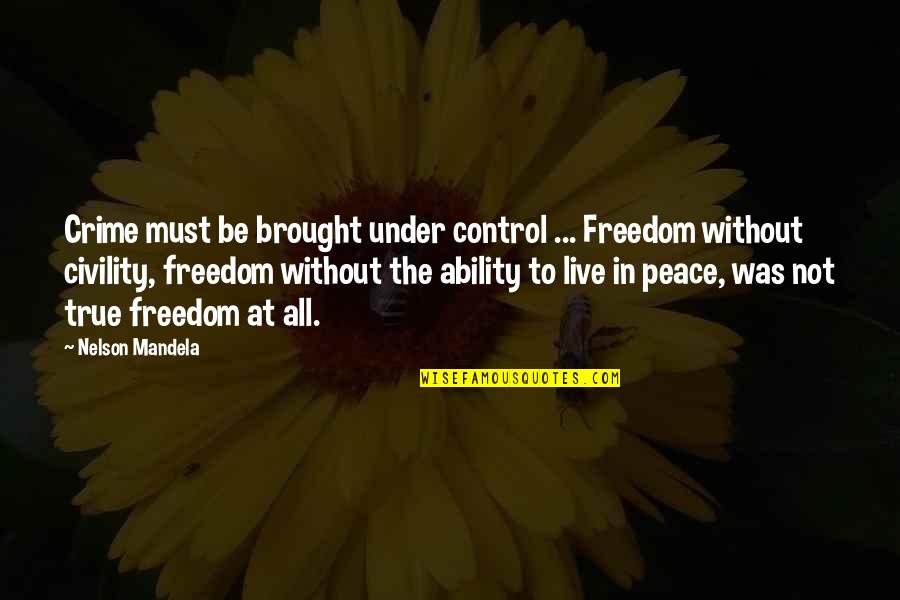 Famous Prizes Quotes By Nelson Mandela: Crime must be brought under control ... Freedom