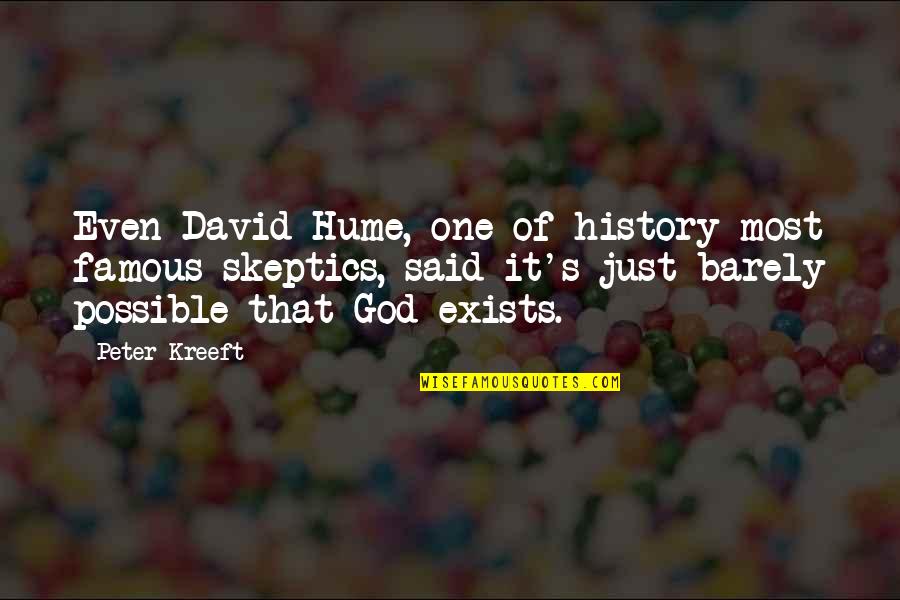 Famous R&j Quotes By Peter Kreeft: Even David Hume, one of history most famous