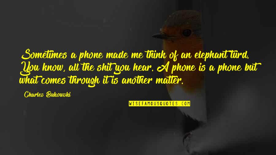 Famous Radios Quotes By Charles Bukowski: Sometimes a phone made me think of an