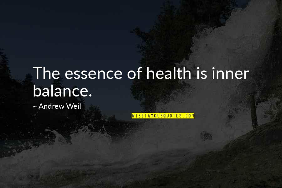 Famous Rambo Quote Quotes By Andrew Weil: The essence of health is inner balance.