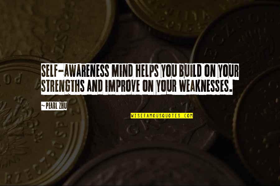 Famous Rashi Quotes By Pearl Zhu: Self-awareness mind helps you build on your strengths