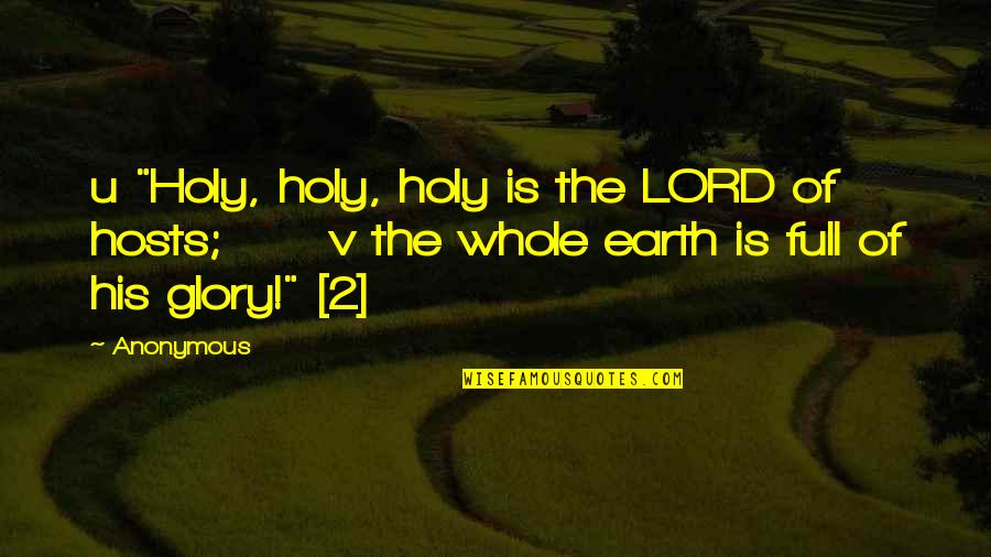 Famous Rick Moranis Quotes By Anonymous: u "Holy, holy, holy is the LORD of