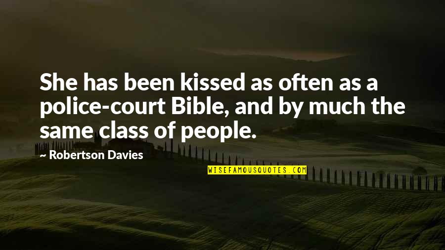 Famous Solar Energy Quotes By Robertson Davies: She has been kissed as often as a