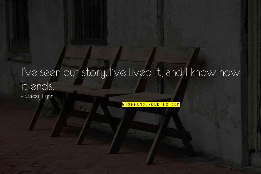 Famous Sports Reporter Quotes By Stacey Lynn: I've seen our story. I've lived it, and