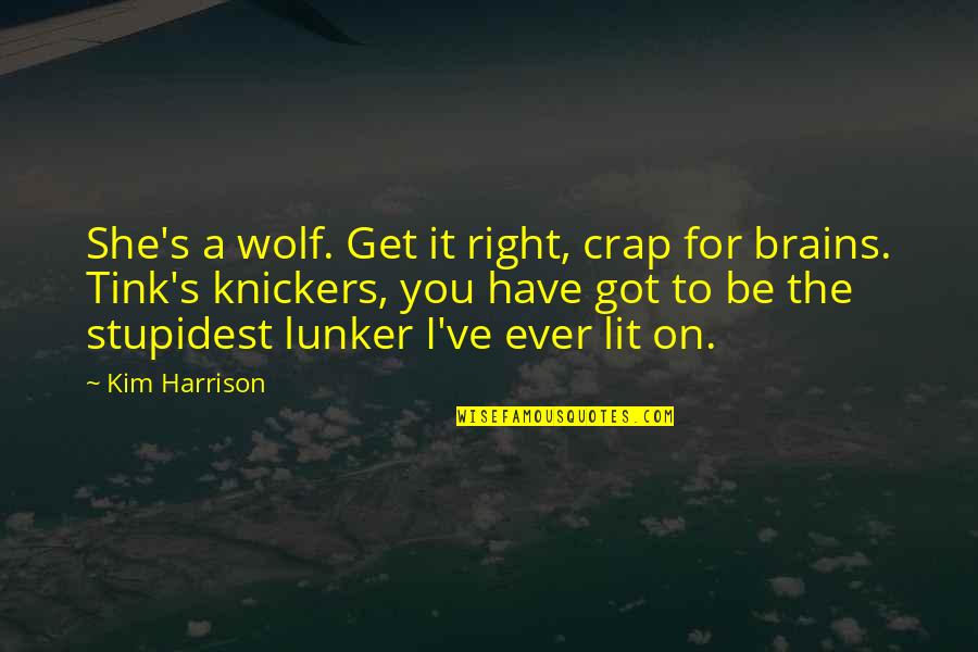 Famous Tagalog Patama Quotes By Kim Harrison: She's a wolf. Get it right, crap for