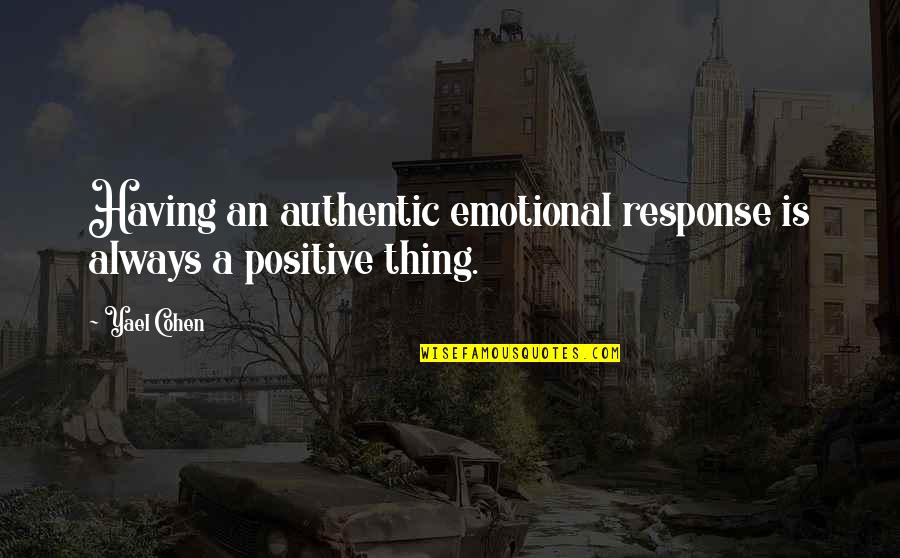 Famularo Hair Quotes By Yael Cohen: Having an authentic emotional response is always a