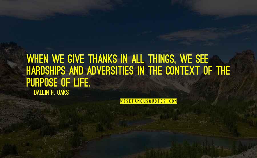 Fanduel Quotes By Dallin H. Oaks: When we give thanks in all things, we