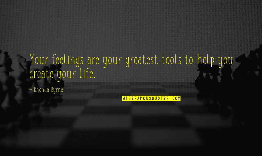 Fanene Bengals Quotes By Rhonda Byrne: Your feelings are your greatest tools to help