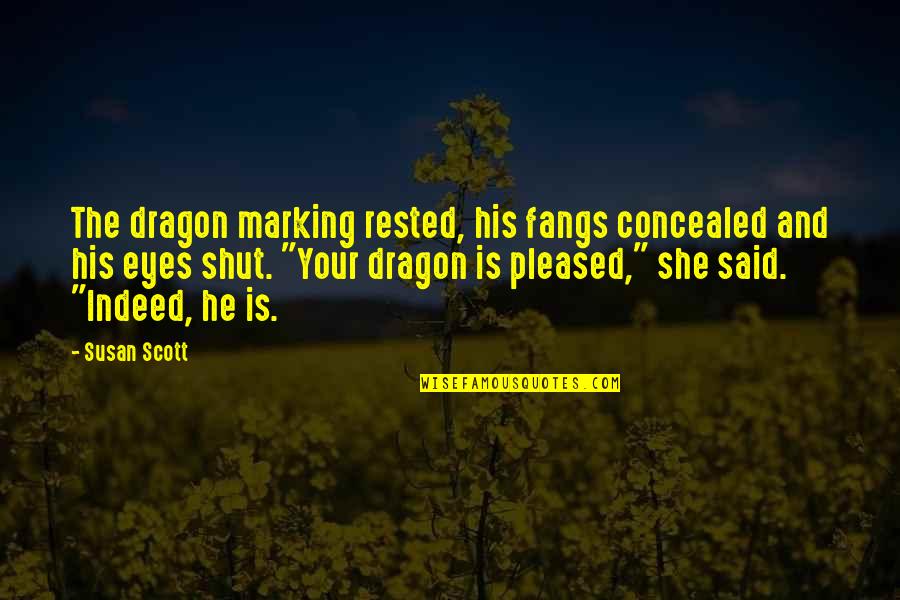 Fangs Quotes By Susan Scott: The dragon marking rested, his fangs concealed and