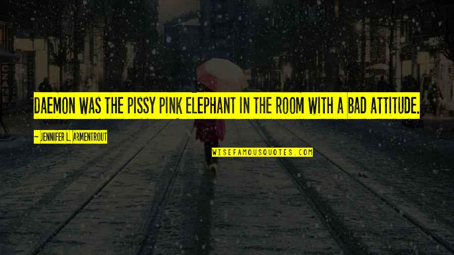 Fantastically Creepy Quotes By Jennifer L. Armentrout: Daemon was the pissy pink elephant in the