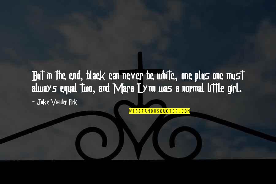 Fantasy Fiction Fantasy Romance Quotes By Jake Vander Ark: But in the end, black can never be