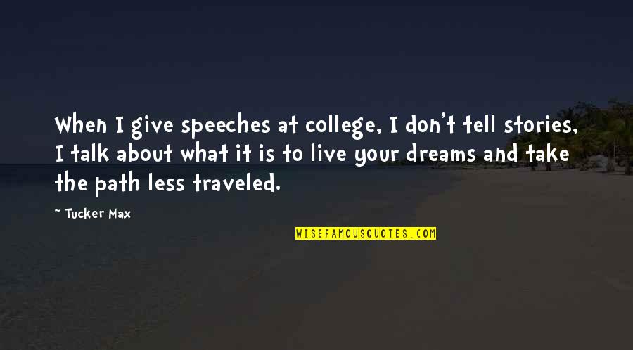 Fantom Wallet Quotes By Tucker Max: When I give speeches at college, I don't