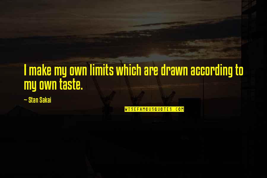 Faptaguise Quotes By Stan Sakai: I make my own limits which are drawn