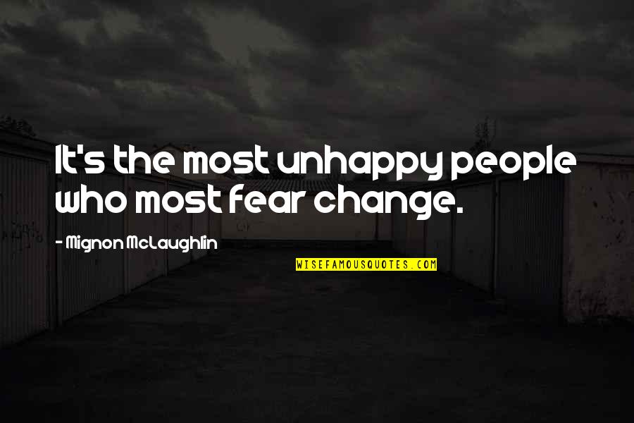 Far Cry Memorable Quotes By Mignon McLaughlin: It's the most unhappy people who most fear