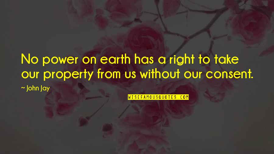 Fartada Quotes By John Jay: No power on earth has a right to