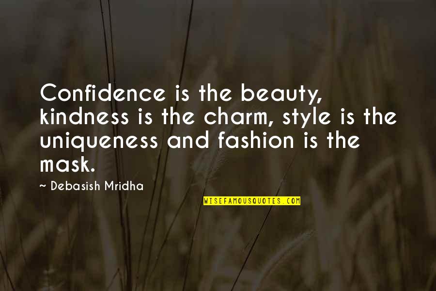 Fashion Inspirational Quotes By Debasish Mridha: Confidence is the beauty, kindness is the charm,