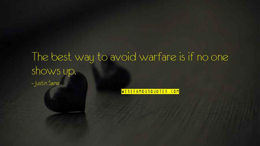 Father In Law Hindi Quotes By Justin Sane: The best way to avoid warfare is if