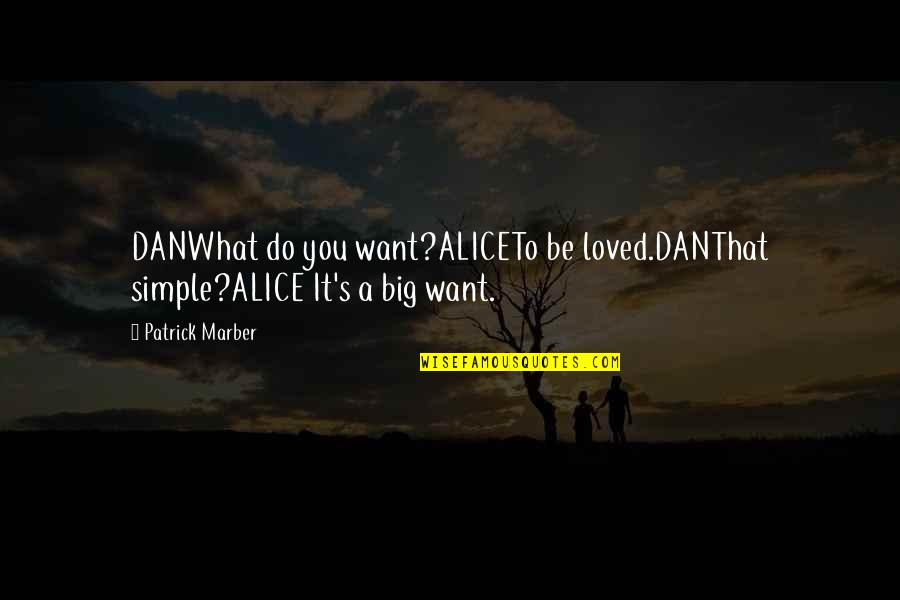 Father In Urdu Copy Paste Quotes By Patrick Marber: DANWhat do you want?ALICETo be loved.DANThat simple?ALICE It's