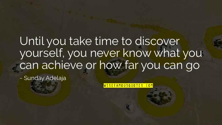 Fattash Quotes By Sunday Adelaja: Until you take time to discover yourself, you