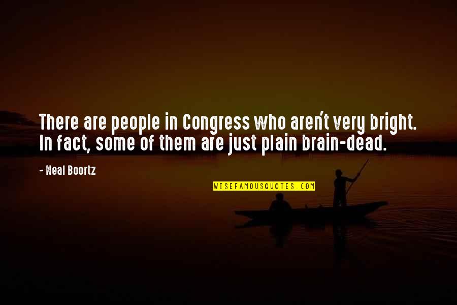 Faulkner Quentin Quotes By Neal Boortz: There are people in Congress who aren't very