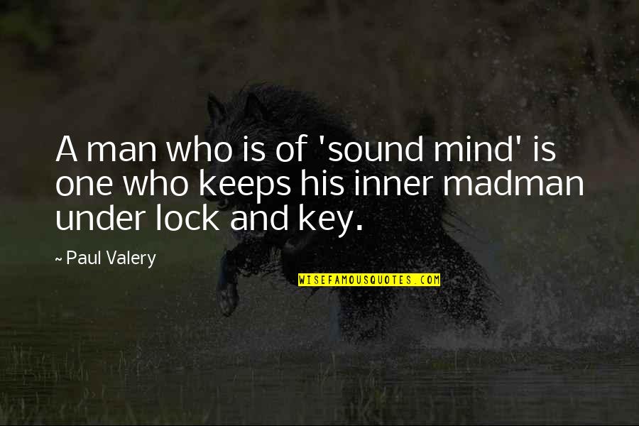 Favelas Fusion Quotes By Paul Valery: A man who is of 'sound mind' is