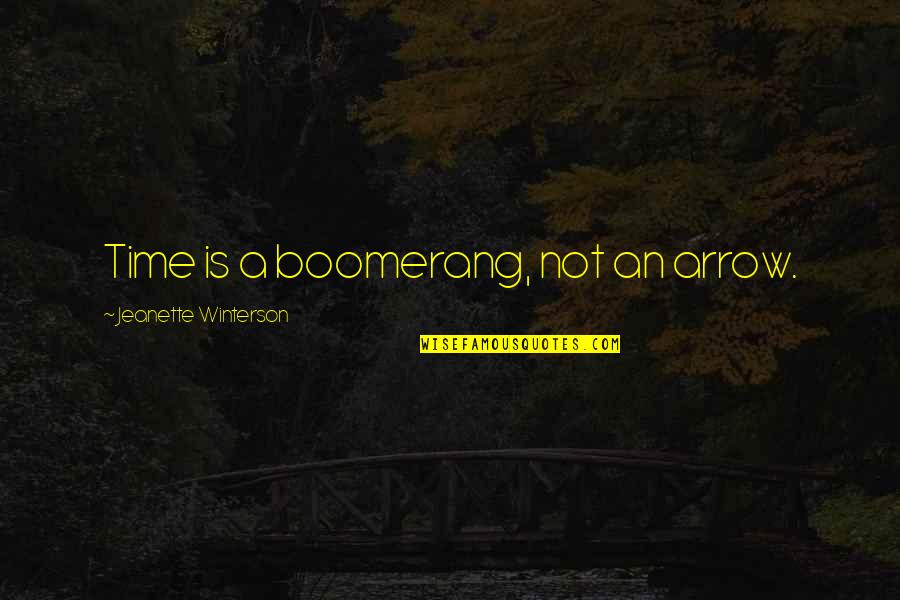 Fazan Ptica Quotes By Jeanette Winterson: Time is a boomerang, not an arrow.