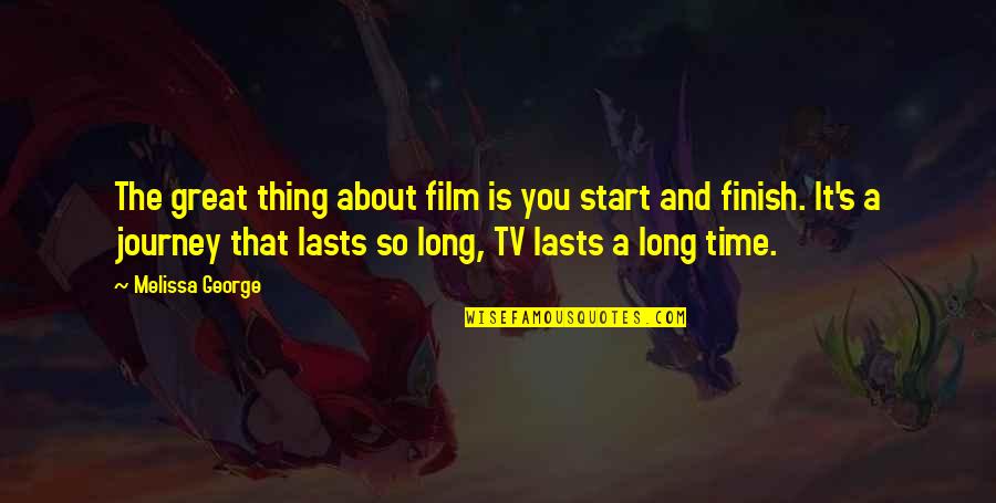 Fazan Ptica Quotes By Melissa George: The great thing about film is you start