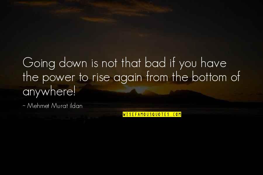 Feature Not Available On Oven Quotes By Mehmet Murat Ildan: Going down is not that bad if you