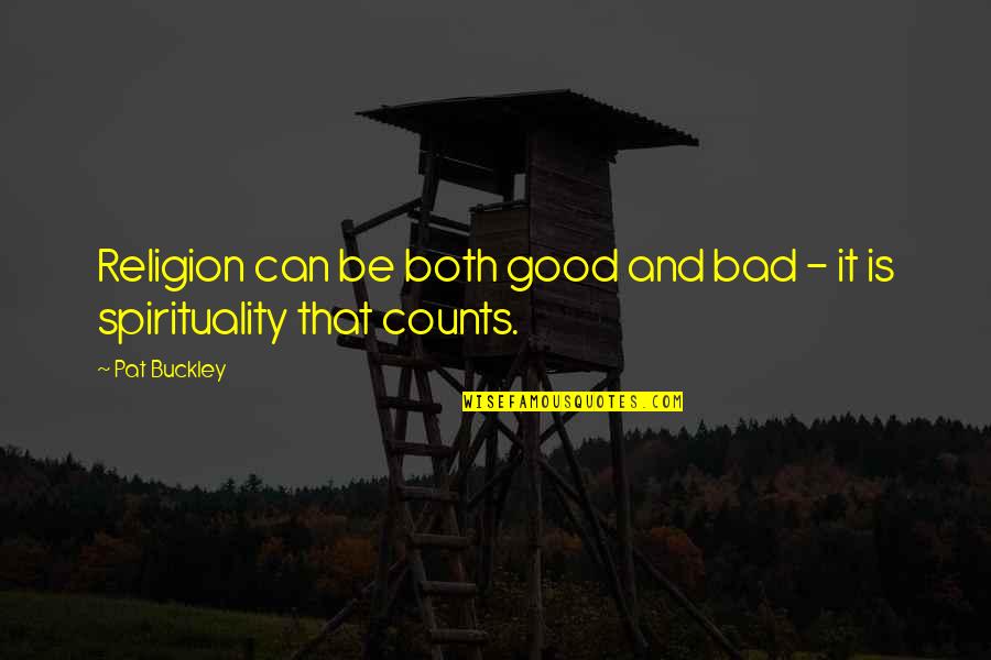 February 29 Quotes By Pat Buckley: Religion can be both good and bad -