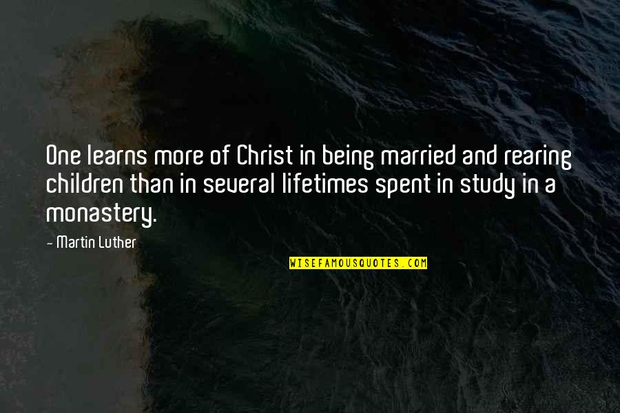 Fedela Quotes By Martin Luther: One learns more of Christ in being married