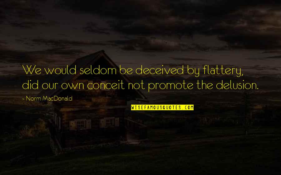 Fedex International Air Freight Quotes By Norm MacDonald: We would seldom be deceived by flattery, did