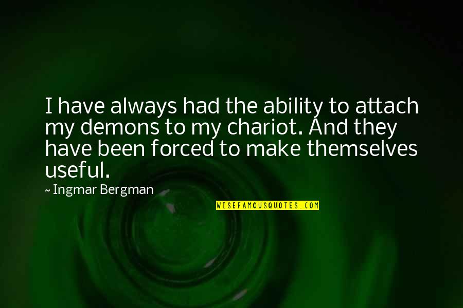 Feed The Ducks Quotes By Ingmar Bergman: I have always had the ability to attach