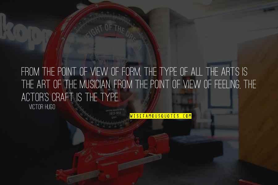 Feeling And Form Quotes By Victor Hugo: From the point of view of form, the